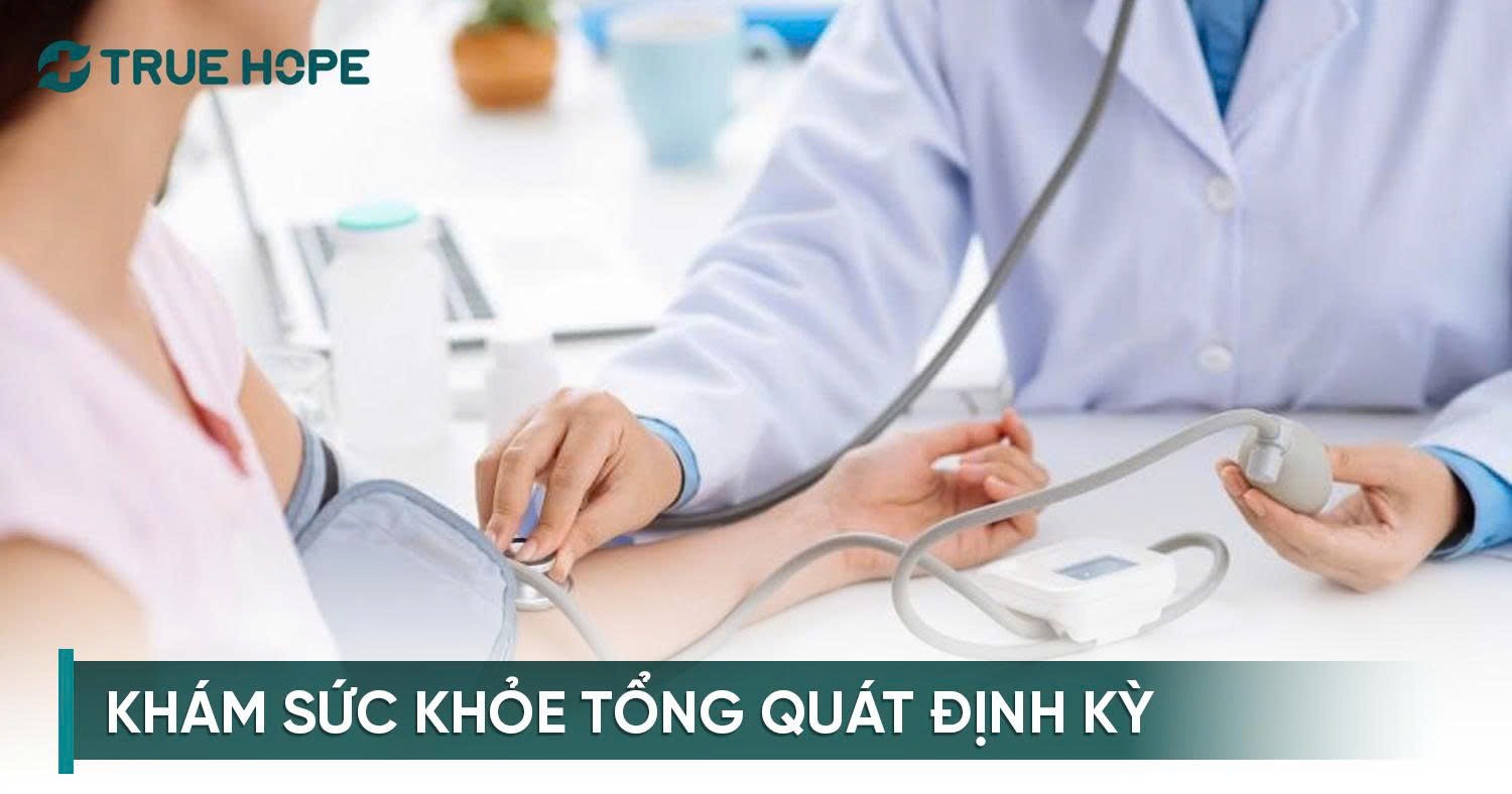 Khám sức khỏe tổng quát định kỳ