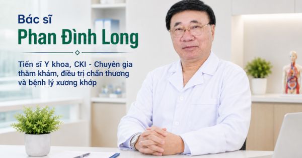 Bác sĩ Phan Đình Long – Tiến sĩ Y khoa, CKI - Chuyên gia thăm khám, điều trị chấn thương và bệnh lý xương khớp