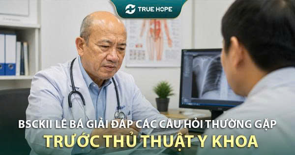 Lê Bá giải đáp các câu hỏi thường gặp trước thủ thuật y khoa