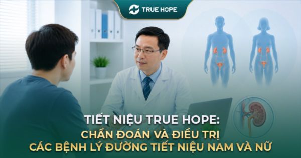 Tiết niệu True Hope