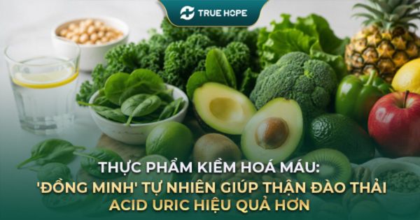 Thực phẩm kiềm hoá giúp đào thải acid uric tự nhiên