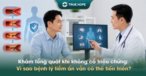 Khám tổng quát khi không có triệu chứng
