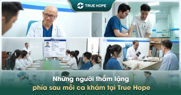 Những người thầm lặng phía sau mỗi ca khám tại True Hope