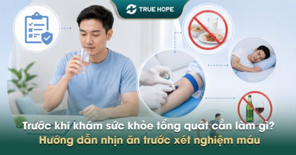 Trước khi khám sức khỏe tổng quát cần làm gì? Hướng dẫn nhịn ăn trước xét nghiệm máu