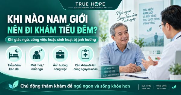 Nam giới nên khám tiểu đêm khi giấc ngủ, công việc hoặc sinh hoạt bị ảnh hưởng
