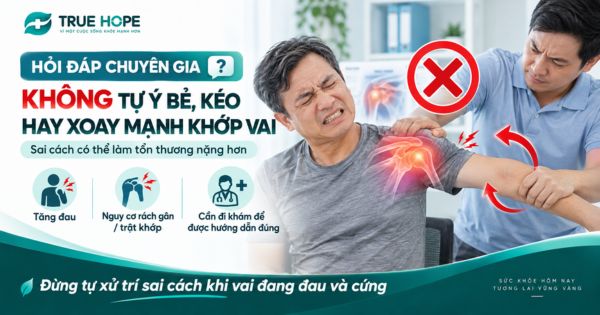 Không tự ý nhờ người khác bé, kéo hoặc xoay mạnh khớp vai khi không giơ nổi cánh tay