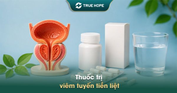 Thuốc trị viêm tuyến tiền liệt: Các nhóm thuốc và lưu ý an toàn