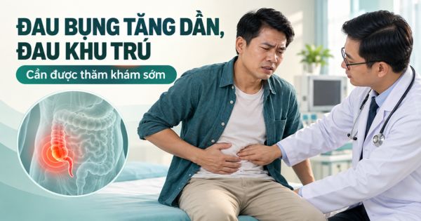 Đau bụng tăng dần hoặc đau khu trú bất thường cần đi khám ngoại khoa