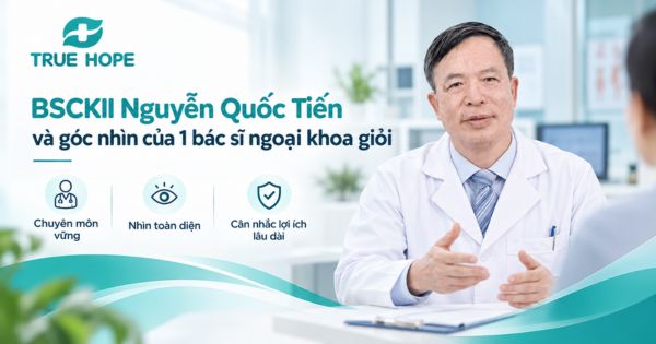 BSCKII Nguyễn Quốc Tiến và góc nhìn của 1 bác sĩ ngoại khoa giỏi