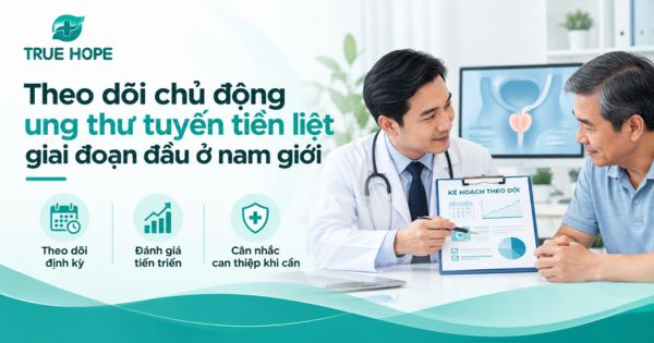 Theo dõi chủ động ung thư tuyến tiền liệt giai đoạn đầu ở nam giới
