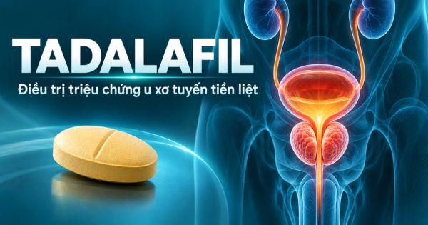 Thuốc Tadalafil điều trị u xơ tiền liệt tuyến