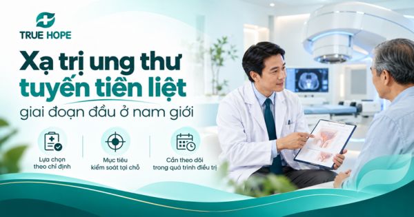 Xạ trị ung thư tuyến tiền liệt giai đoạn đầu ở nam giới